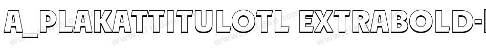 a_PlakatTitulOtl ExtraBold字体转换
